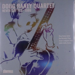 Виниловая пластинка Doug Raney Quartet - Never Say Yes - 1986