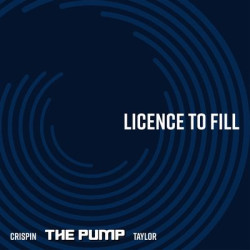 Виниловая пластинка Crispin The Pump Taylor - License To Fill (LP)