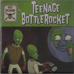 Виниловая пластинка Teenage Bottlerocket - So Dumb/So Stoked