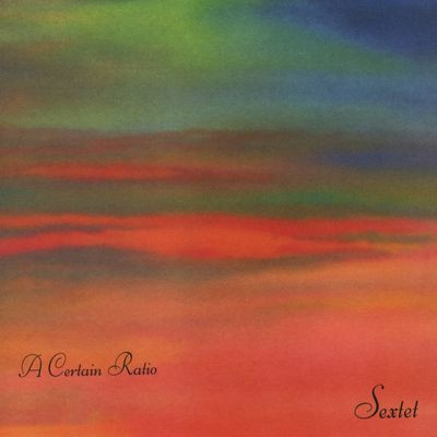 Виниловая пластинка A Certain Ratio - Sextet (2018)