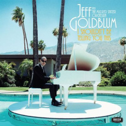 Виниловая пластинка Jeff Goldblum &amp; The Mildred Snitzer Orchestra - I Shouldn¿t Be Telling You This