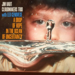 Виниловая пластинка Jim Hart Cloudmakers Trio &amp; Leo Genovese - A Drop Of Hope In The Ocean Of Uncertainty