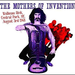 Виниловая пластинка The Mothers Of Invention - Wollman Rink, Central Park Ny 3Rd August 1968