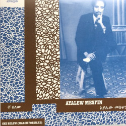 Виниловая пластинка Ayalew Mesfin - Che Belew (March Forward) (2023)