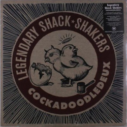 Виниловая пластинка Legendary Shack Shakers - Cockadoodledeux