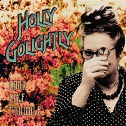 Виниловая пластинка Holly Golightly - Look Like Trouble