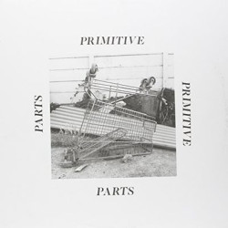 Виниловая пластинка Primitive Parts - Primitive Parts