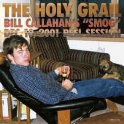 Виниловая пластинка Bill Callahan - The Holy Grail: Bill Callahan’s "Smog" Dec. 10, 2001 Peel Session