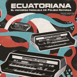 Виниловая пластинка Various Artists - Ecuatoriana - El Universo Paralelo de Polibio Mayorga