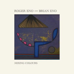 Виниловая пластинка Roger Eno Brian Eno - Mixing Colours