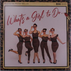 Виниловая пластинка Elle &amp; The Pocket Belles - What's a Girl to Do...