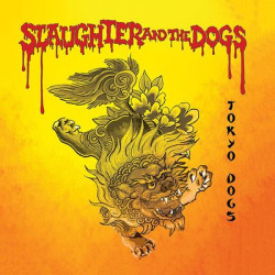 Виниловая пластинка Slaughter &amp; The Dogs - Tokyo Dogs