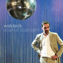 Виниловая пластинка Waldeck - Atlantic Ballroom