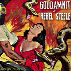 Виниловая пластинка Goddamnit - Rebel Steele- Take On The Snakes