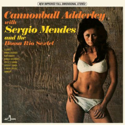 Виниловая пластинка Cannonball Adderley &amp; Sergio Mendes - And The Bossa Rio Sextet