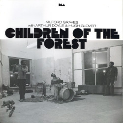 Виниловая пластинка Graves, Milford With Arthur Doyle &amp; Hugh Glover - Children Of The Forest