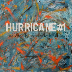 Виниловая пластинка Hurricane#1 - Find What You Love And Let It