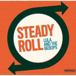 Виниловая пластинка Lula And The Bebops - Steady Roll