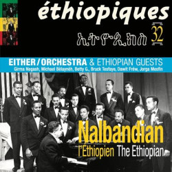 Виниловая пластинка Nalbandian The Ethiopian &amp; Either/Orchestra - Ethiopiques 32: Nalbandian The Ethiopian &amp; Either/Orchestra