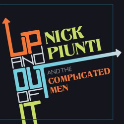 Виниловая пластинка Nick Piunti &amp; The Complicated Men - Up And Out Of It