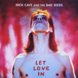 Виниловая пластинка Nick Cave &amp; The Bad Seeds - Let Love In (1LP)