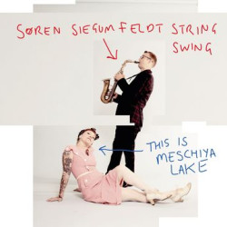 Виниловая пластинка Soren Siegumfeldt String Swing - This Is Meschiya Lake