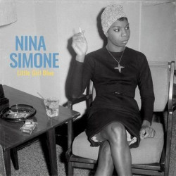 Виниловая пластинка Nina Simone - Little Girl Blue (Франция, 2017, ремастер, Wagram Music)