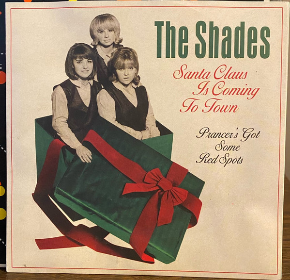 Виниловая пластинка The Shades - Santa Clause Is Coming to Town b/w Prancer's Got Some Red Spots
