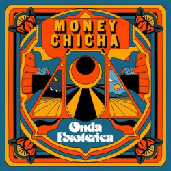 Виниловая пластинка Money Chicha - Onda Esoterica