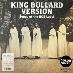 Виниловая пластинка Various Artists - King Bullard Version: Songs of the BOS Label