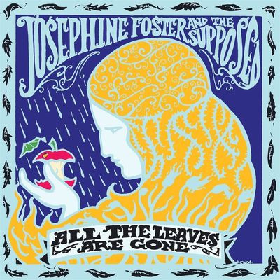 Виниловая пластинка Josephine Foster And The Supposed - All The Leaves Are Gone