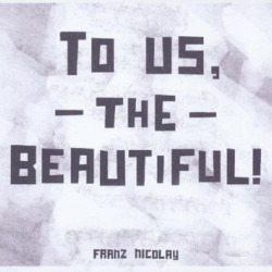 Виниловая пластинка Nicolay Franz - To Us The Beautiful!
