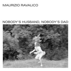 Виниловая пластинка Maurizio Ravalico - Nobody'S Husband, Nobody'S Dad