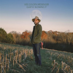 Виниловая пластинка Hiss Golden Messenger - Quietly Blowing It