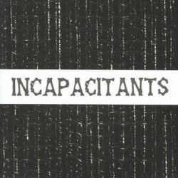 Виниловая пластинка Incapacitants - Stupid Is Stupid