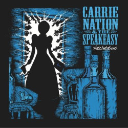 Виниловая пластинка Carrie Nation &amp; The Speakeasy - Hatchetations