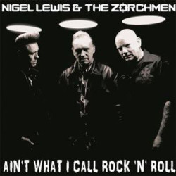 Виниловая пластинка Nigel Lewis &amp; The Zorch Men - Ain'T What I Call Rock'N'Roll