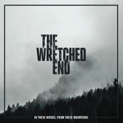 Виниловая пластинка The Wretched End - In These Woods, From These Mountains