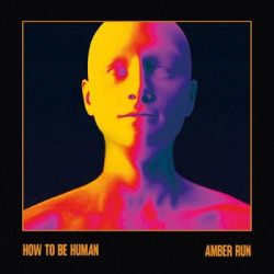 Виниловая пластинка Amber Run - How To Be Human
