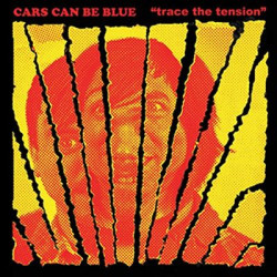 Виниловая пластинка Cars Can Be Blue - Trace The Tension