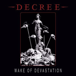 Виниловая пластинка Decree - Wake Of Devastation (White Vinyl)