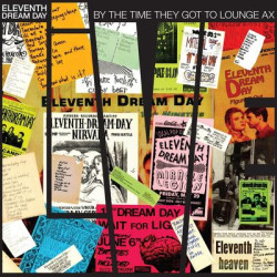 Eleventh Dream Day - By The Time They Got To Lounge Ax (LP)