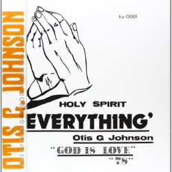 Виниловая пластинка Otis G. Johnson - Everything - God Is Love 78