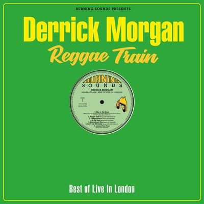 Виниловая пластинка Derrick Morgan - Reggae Train - Best of Live in London