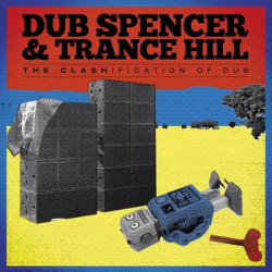 Виниловая пластинка Dub Spencer &amp; Trance Hill - The Clashification Of Dub