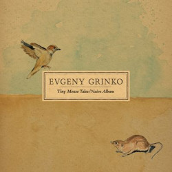 Виниловая пластинка Evgeny Grinko - Tiny Mouse Tales/Naive Album