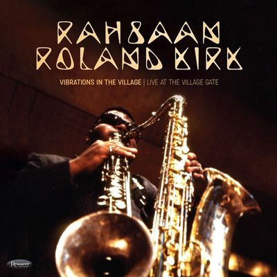 Rahsaan Roland Kirk - Vibrations In The Village: Live At The Village Gate (LP)