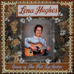 Виниловая пластинка Lena Hughes - Queen Of The Flat Top Guitar