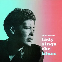 Виниловая пластинка Billie Holiday - Lady Sings The Blues (2018, лимитированное издание, переиздание, WaxTime In Color)