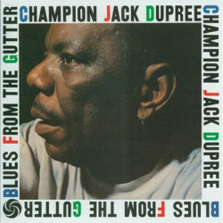 Виниловая пластинка Champion Jack Dupree - Blues From The Gutter